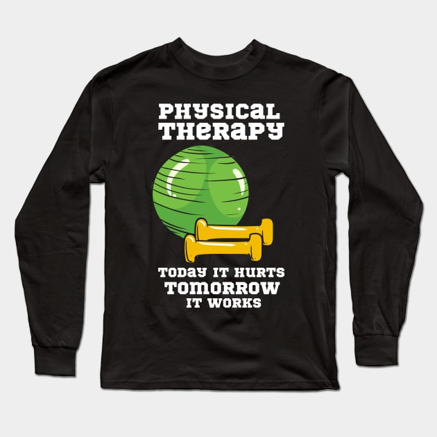 Physical Therapy, Physical Therapist Long Sleeve T-Shirt by maxdax